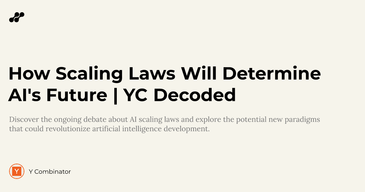 How Scaling Laws Will Determine AI's Future | YC Decoded | Verved